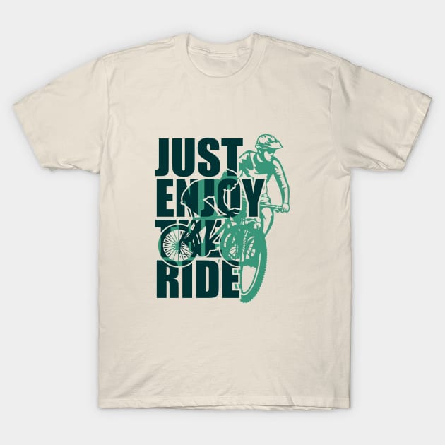 Bike Life Just Enjoy the Ride T-Shirt by EdSan Designs